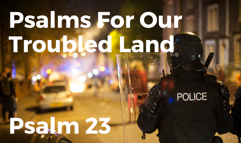 Psalms For Our Troubled Land – Psalm 23